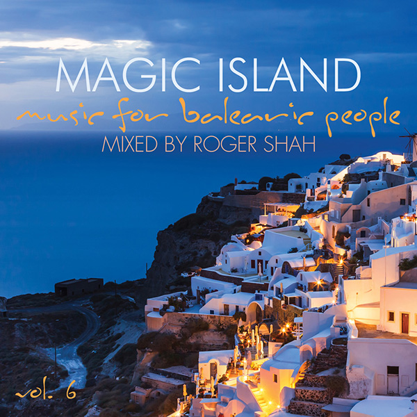 Roger Shah: Music For Balearic People Vol. 6