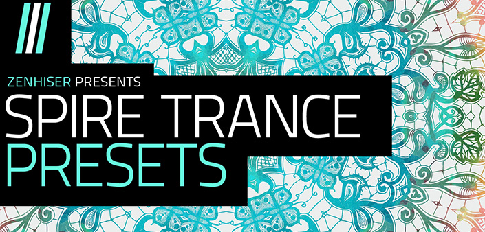 Zenhiser presenta Spire Trance Presets