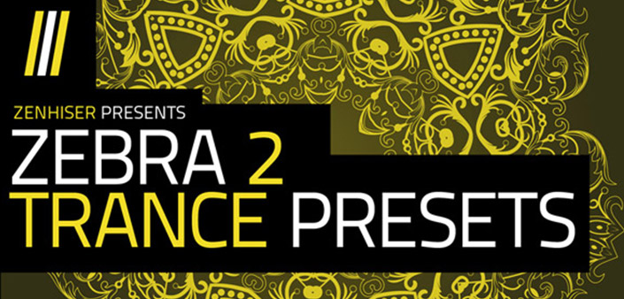 Zenhiser presenta Zebra 2 Trance Presets