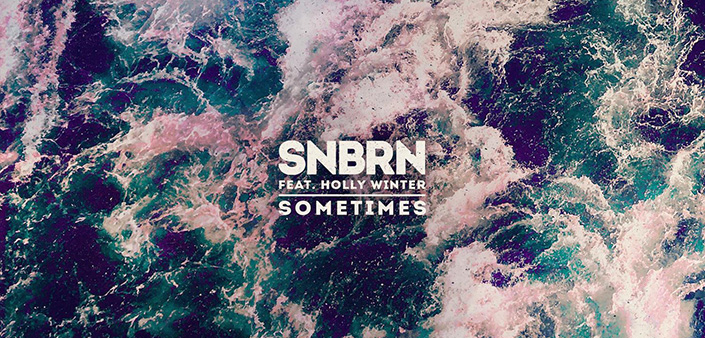 SNBRN: Nuovi Remix per Sometimes SNBRN: Nuovi Remix per Sometimes