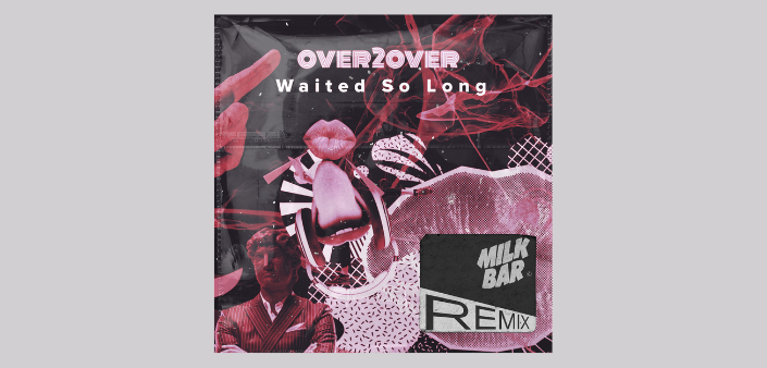 I Milk Bar remixano Waited So Long by Over2Over