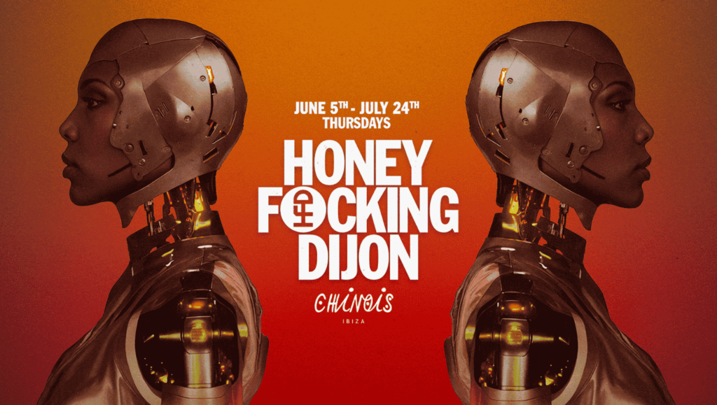 Honey F#cking Dijon: 8 Notti travolgenti al Chinois Ibiza