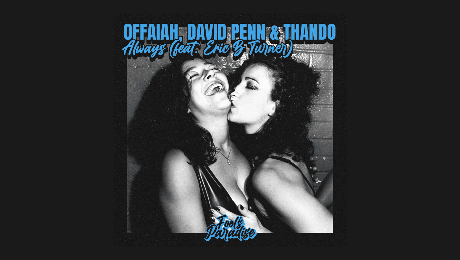 Il Trio d’Oro della House Music: OFFAIAH, David Penn e Thando Firmano Always